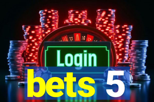 bets 5